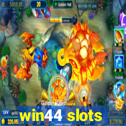 win44 slots